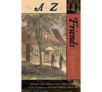 The A to Z of the Friends (Quakers)