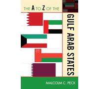 The A to Z of the Gulf Arab States: 207 (The A to Z Guide Series)