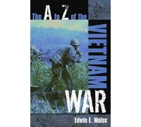 The A to Z of the Vietnam War: 9 (The A to Z Guide Series)