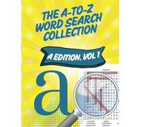 The A-To-Z Word Search Collection: A Edition, Vol 1