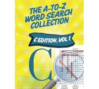 The A-To-Z Word Search Collection: C Edition, Vol 1