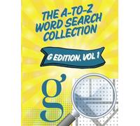 The A-To-Z Word Search Collection: G Edition, Vol 1