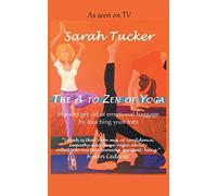 The A to Zen of Yoga