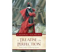 The a Treatise on Perfection: Saintly Counsel on Obtaining Salvation