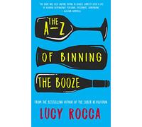 The A-Z of Binning the Booze