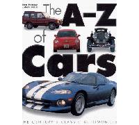 The A-Z of Cars: The Century's Classic Automobiles