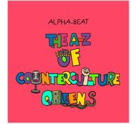The A-Z Of Counter Culture Queens