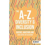 The A-Z of Diversity & Inclusion (John Catt A-Z series)