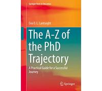 The A-Z of the PhD Trajectory – A Practical Guide for a Successful Journey