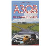The A303 by Tom Fort (2012-05-10)