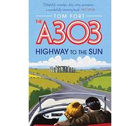 The A303: Highway to the Sun