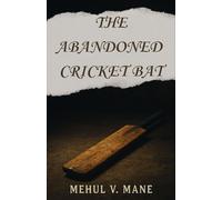 The Abandoned Cricket Bat