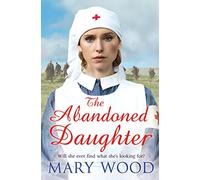 The Abandoned Daughter: 2 (The Girls Who Went To War, 2)