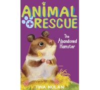 The Abandoned Hamster: 7 (Animal Rescue, 7)