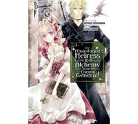 The Abandoned Heiress Gets Rich with Alchemy and Scores an Enemy General!