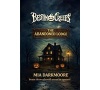 The Abandoned Lodge (Bedtime Creeps)