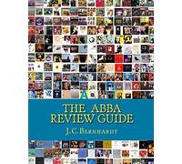 The ABBA Review Guide: ABBA related Music and Media 1964-2017