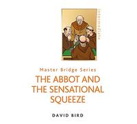 The Abbot and the Sensational Squeeze (MASTER BRIDGE)