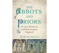 The Abbots and Priors of Late Medieval and Reformation England