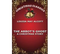 The Abbot's Ghost: Volume 1 (Christmas Classics)