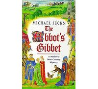 The Abbot's Gibbet (Medieval West Country Mystery)