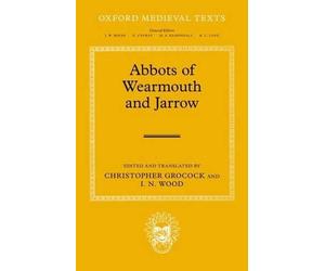 The Abbots of Wearmouth and Jarrow by Christopher Grocock, I.... - 9780198207610