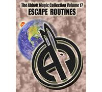 The Abbott Magic Collection Volume 17: Escape Routines