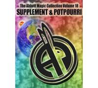 The Abbott Magic Collection Volume 18: Supplement & Potpourri