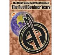 The Abbott Magic Collection Volume 2: The Recil Bordner Years