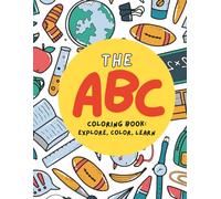 The ABC Coloring Book: Explore, Color, Learn