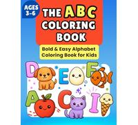 The ABC Coloring Book for Kids Ages 3-6: Fun and Easy Alphabet Coloring Book to Help Kids Learn Letters A to Z