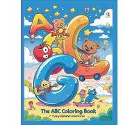 The ABC Coloring Book - Funny Alphabet Adventures: Fun and Educational Coloring Pages for Kids Ages 3-7