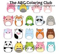 The ABC Coloring Club: Learn your ABCs and have fun coloring all the way from A to Z!