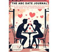 The ABC Date Journal: A Fun A-to-Z Couples Challenge with 26 Creative Date Ideas to Try, Rate & Remember