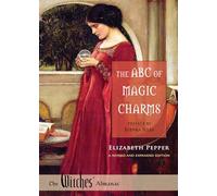 The ABC of Magic Charms: A Revised and Expanded Edition (Witches Almanac, Ltd.)