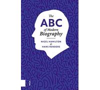 The ABC of Modern Biography: An Introduction to the Biography