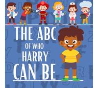The ABC of Who Harry Can Be: Personalised Children's Book (Boy 3)