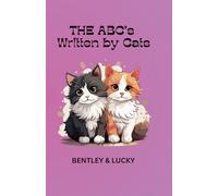 The ABC’s Written by Cats: A Whimsical Cat Alphabet Coloring Book for All Ages - Learn the Alphabet Through Feline Moods, Mischief & Magic: A Whimsical Cat Alphabet Coloring Book for Kids & Adults