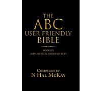 The Abc User Friendly Bible: Books in Alphabetical Order Kjv Text