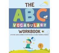 The ABC Vocabulary Workbook: A Picture-Word Learning System for Ages 3-6 (Early Reading & Phonics)