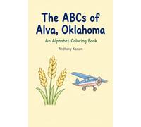 The ABCs of Alva, Oklahoma: An Alphabet Coloring Book