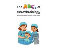The ABCs of Anesthesiology (Cribside Careers)