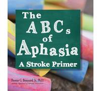 The ABCs of Aphasia : A Stroke Primer