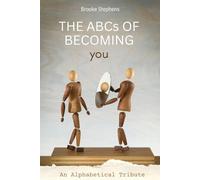 The ABCs of Becoming You: An Alphabetical Tribute