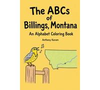 The ABCs of Billings, Montana: An Alphabet Coloring Book