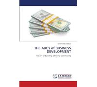 THE ABC's of BUSINESS DEVELOPMENT: The Art of Building a Buying Community