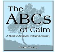 The ABCs of Calm: A Mindful Alphabet Coloring Journey