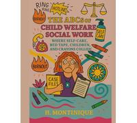 The ABCs of Child Welfare Social Work: Where Self-Care, Red Tape, Children, and Crayons Collide