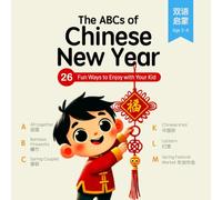 The ABCs of Chinese New Year: 26 fun ways to enjoy with your kids