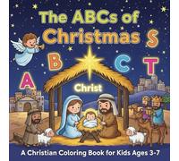 The ABCs of Christmas: A Christian Coloring Book for Kids Ages 3-7